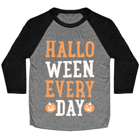 Halloween Every Day (White) Baseball Tee