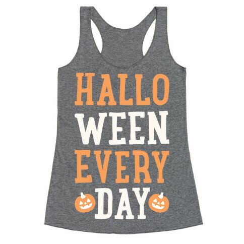 Halloween Every Day (White) Racerback Tank Top