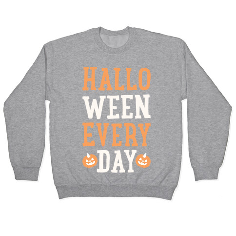 Halloween Every Day (White) Pullover