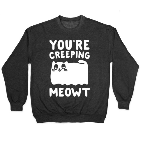 You're Creeping Meowt White Print Pullover