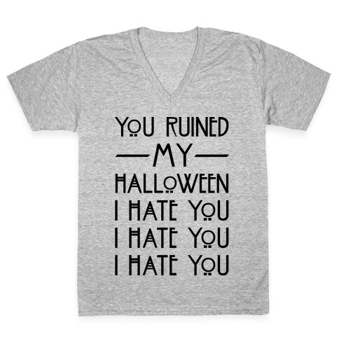 You Ruined My Halloween V-Neck Tee Shirt