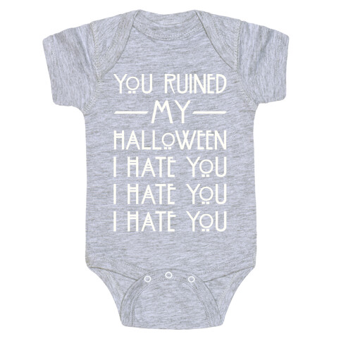You Ruined My Halloween Baby One-Piece