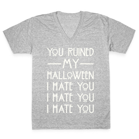 You Ruined My Halloween V-Neck Tee Shirt