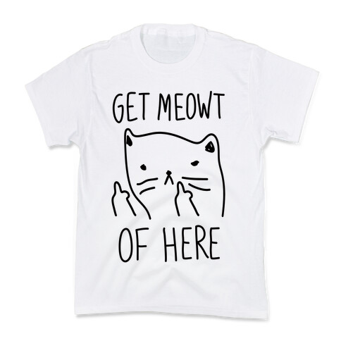 Get Meowt Of Here Kids T-Shirt