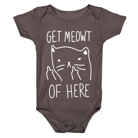 Get Meowt Of Here Baby One-Piece
