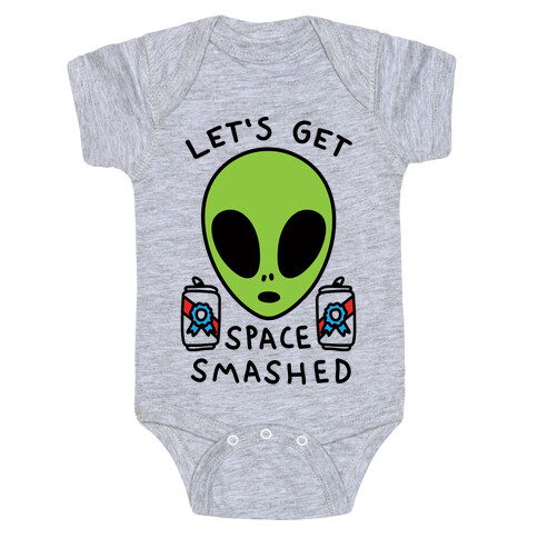 Let's Get Space Smashed Baby One-Piece