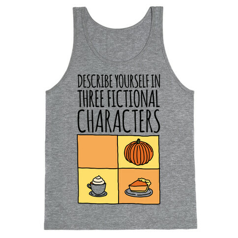 Describe Yourself In Three Fictional Characters Tank Top
