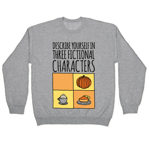 Describe Yourself In Three Fictional Characters Pullover