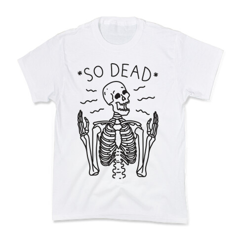 So Dead Skeleton  Kids T-Shirt