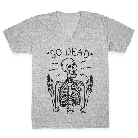 So Dead Skeleton  V-Neck Tee Shirt