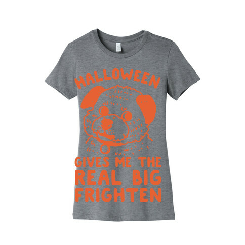 Halloween Gives Me The Real Big Frighten Womens T-Shirt