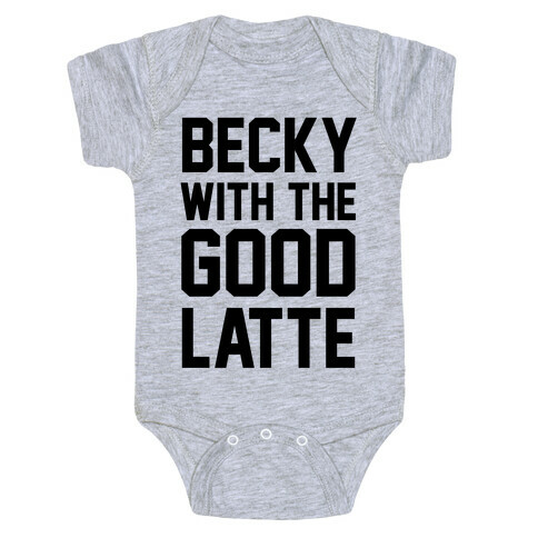 Becky With The Good Latte Baby One-Piece