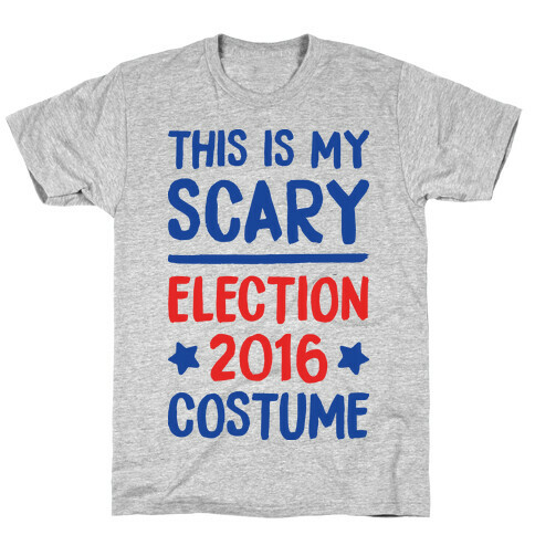 This Is My Scary Election 2016 Costume T-Shirt