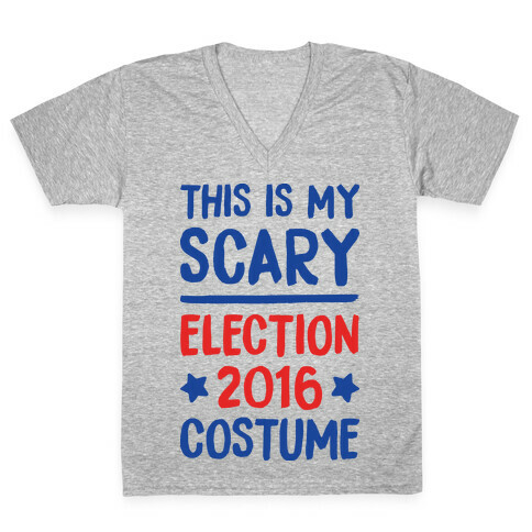 This Is My Scary Election 2016 Costume V-Neck Tee Shirt