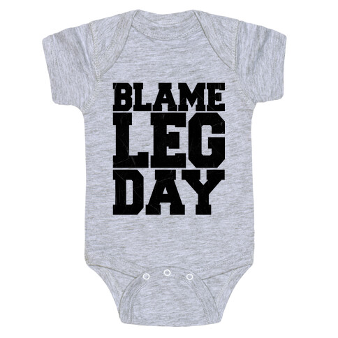 Blame Leg Day Baby One-Piece