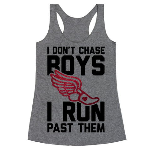 I Don't Chase Boys I Run Past Them Racerback Tank Top