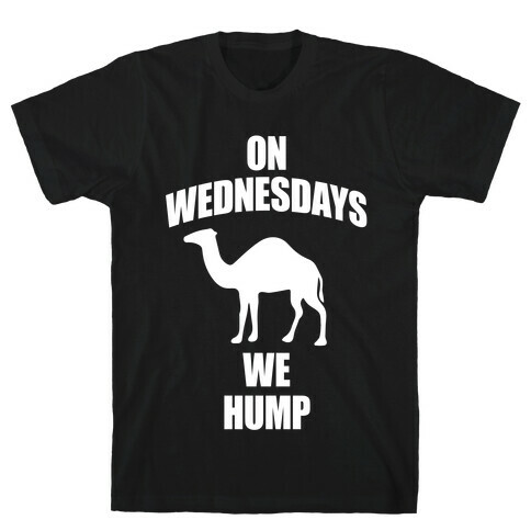 On Wednesdays We Hump T-Shirt