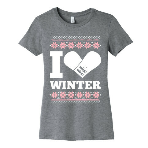 I Love Winter (Snowboard Heart) Womens T-Shirt