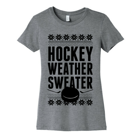 Hockey Weather Sweater Womens T-Shirt