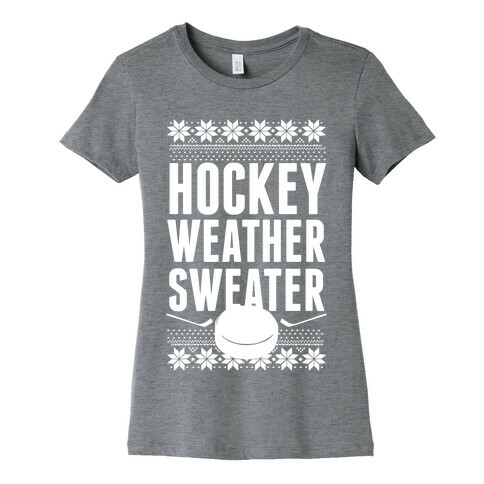 Hockey Weather Sweater (White Ink) Womens T-Shirt