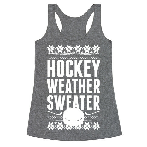 Hockey Weather Sweater (White Ink) Racerback Tank Top
