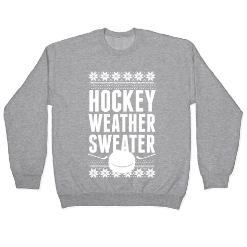 Hockey Weather Sweater (White Ink) Pullover