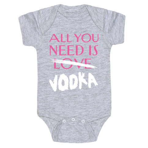 All You Need Is Vodka Baby One-Piece