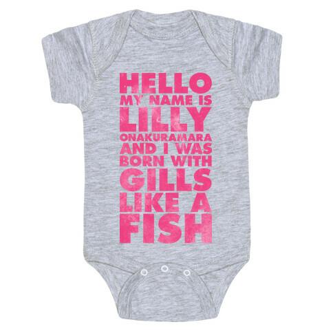 Hello My Name Is Lilly Onakuramara and I Was Born With Gills Like a Fish Baby One-Piece