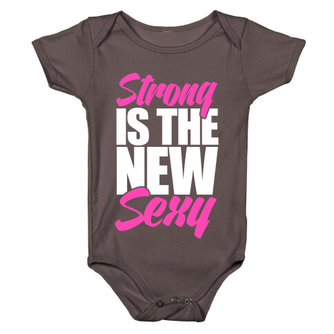 Strong Is The New Sexy Baby One-Piece