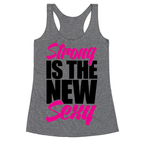 Strong Is The New Sexy Racerback Tank Top