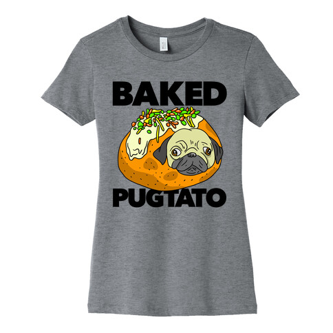 Baked Pugtato Womens T-Shirt