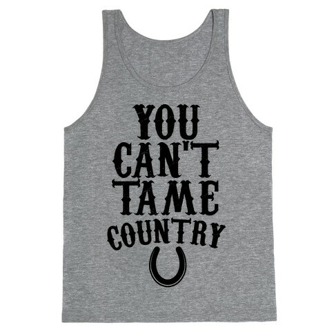 You Can't Tame Country Tank Top