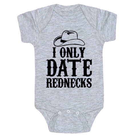 I Only Date Rednecks Baby One-Piece