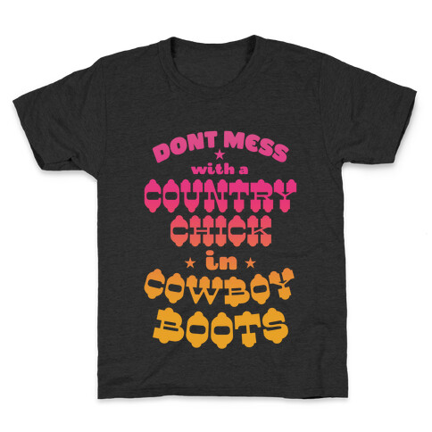 Don't Mess With a Country Chick in Cowboy Boots Kids T-Shirt
