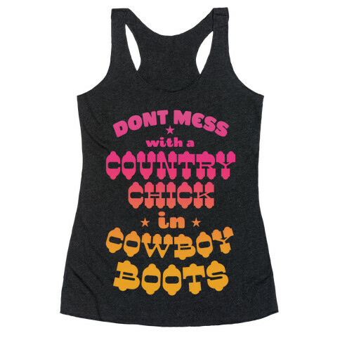 Don't Mess With a Country Chick in Cowboy Boots Racerback Tank Top