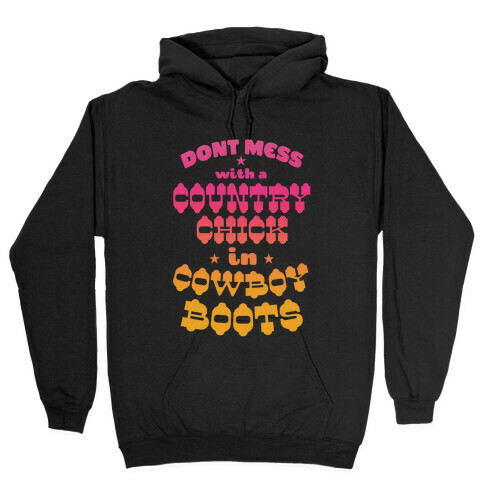 Don't Mess With a Country Chick in Cowboy Boots Hooded Sweatshirt