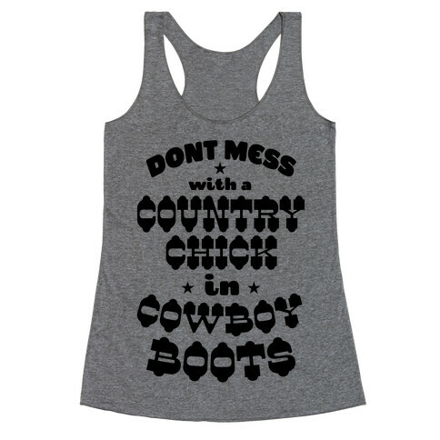Don't Mess With a Country Chick in Cowboy Boots Racerback Tank Top