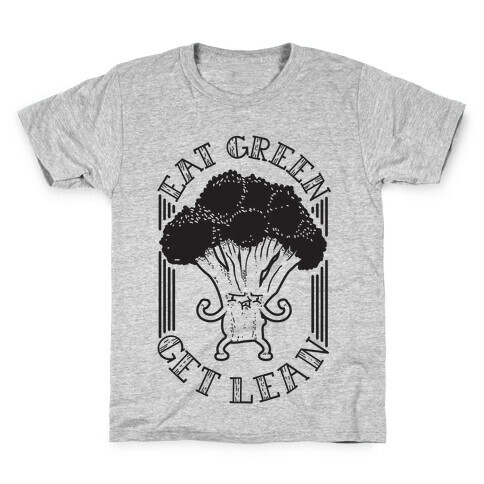 Eat Green Get Lean Kids T-Shirt