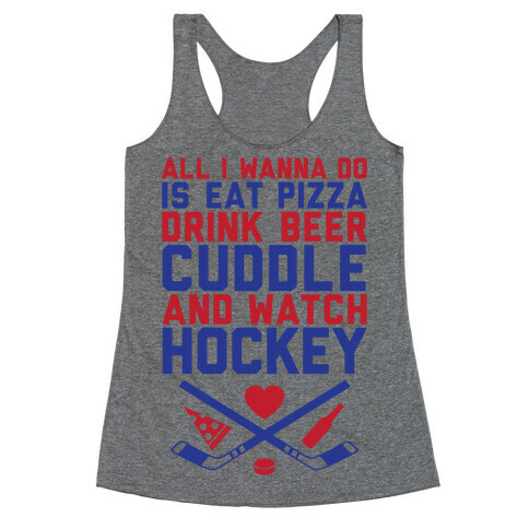Pizza, Beer, Cuddling, And Hockey Racerback Tank Top