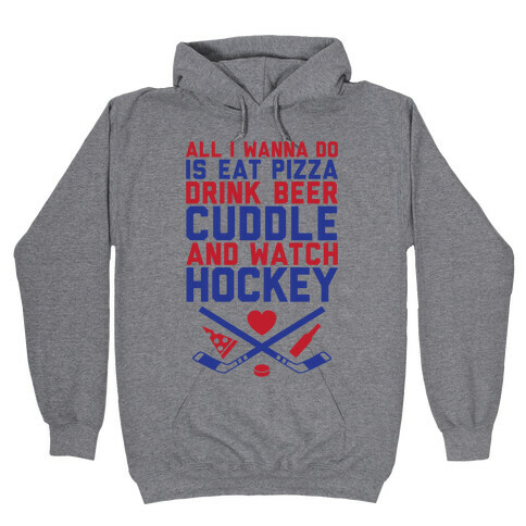 Pizza, Beer, Cuddling, And Hockey Hooded Sweatshirt