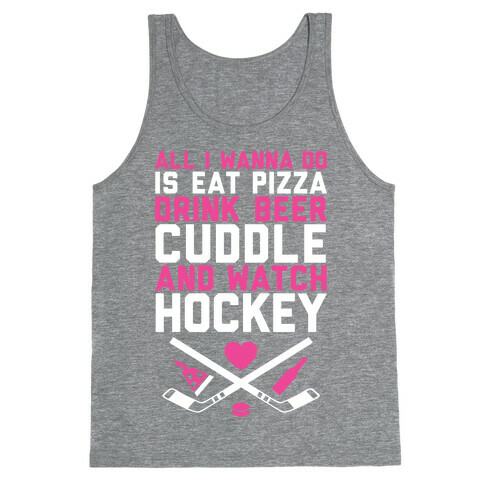 Pizza, Beer, Cuddling, And Hockey Tank Top