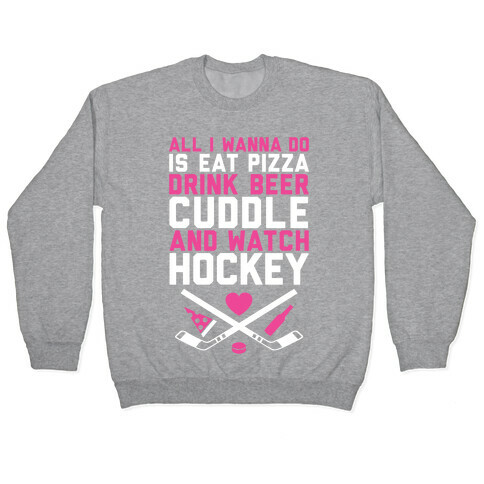 Pizza, Beer, Cuddling, And Hockey Pullover