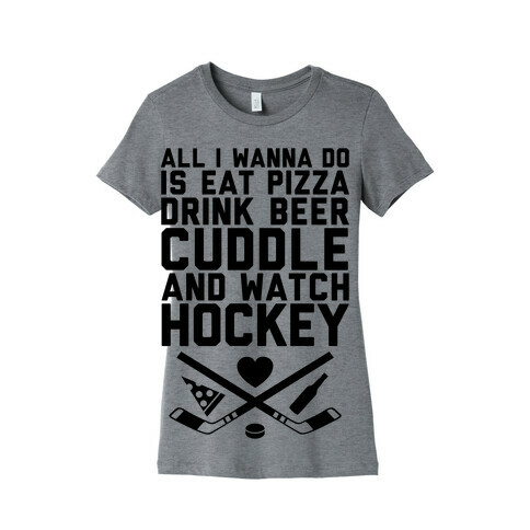 Pizza, Beer, Cuddling, And Hockey Womens T-Shirt