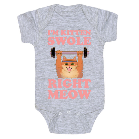 I'm Kitten Swole Right Meow Baby One-Piece