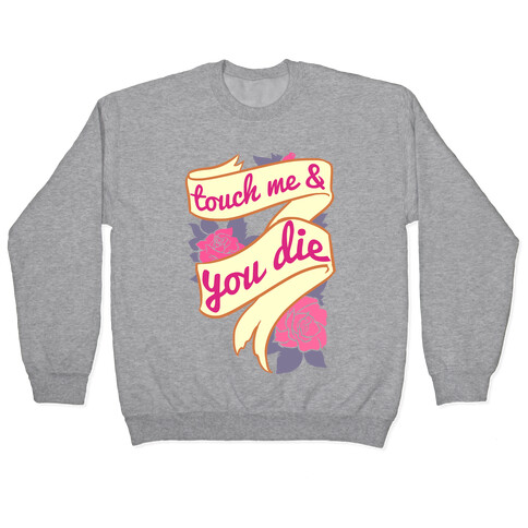 Touch Me & You Die Pullover