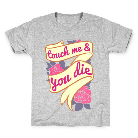 Touch Me & You Die Kids T-Shirt