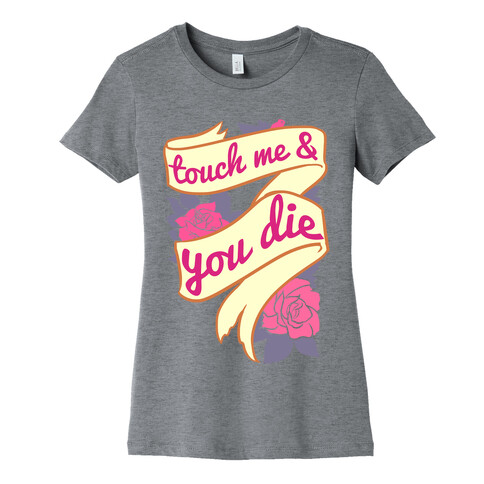 Touch Me & You Die Womens T-Shirt