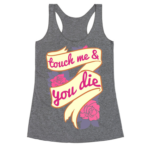 Touch Me & You Die Racerback Tank Top