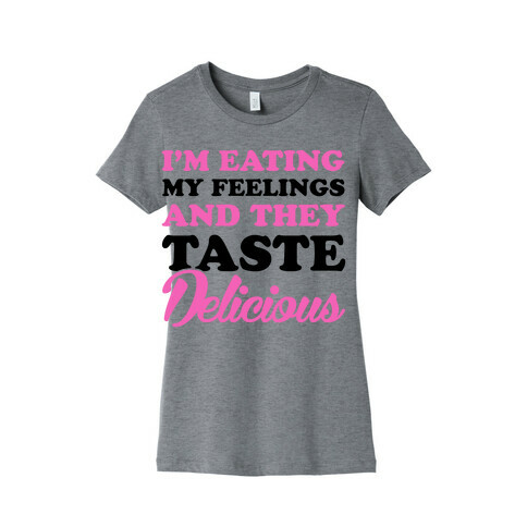 Eating My Feelings Womens T-Shirt