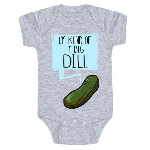 I'm Kind of a Big Dill Baby One-Piece